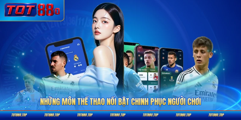 Những môn thể thao nổi bật chinh phục người chơi TOT88 đông đảo